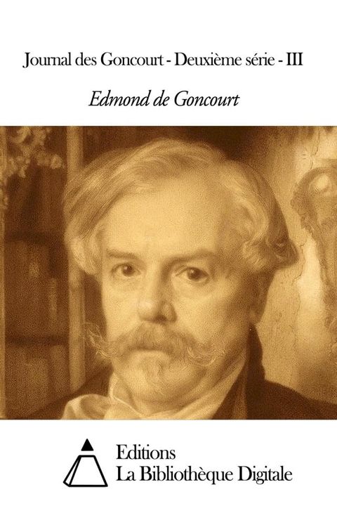 Journal des Goncourt - Deuxi&egrave;me s&eacute;rie - III(Kobo/電子書)