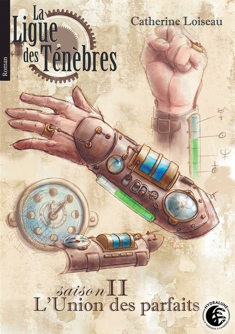 La Ligue des t&eacute;n&egrave;bres - Saison 2 : L'Union des parfaits(Kobo/電子書)