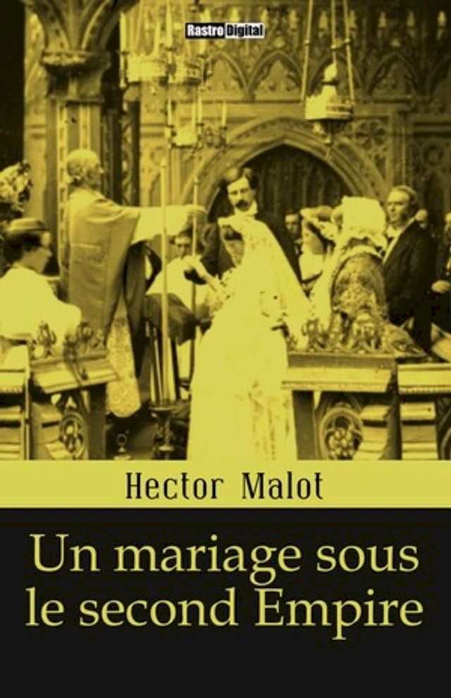  Un mariage sous le second Empire(Kobo/電子書)