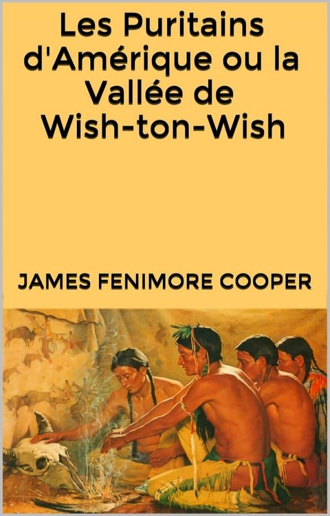 Les Puritains d'Am&eacute;rique ou la Vall&eacute;e de Wish-ton-Wish(Kobo/電子書)