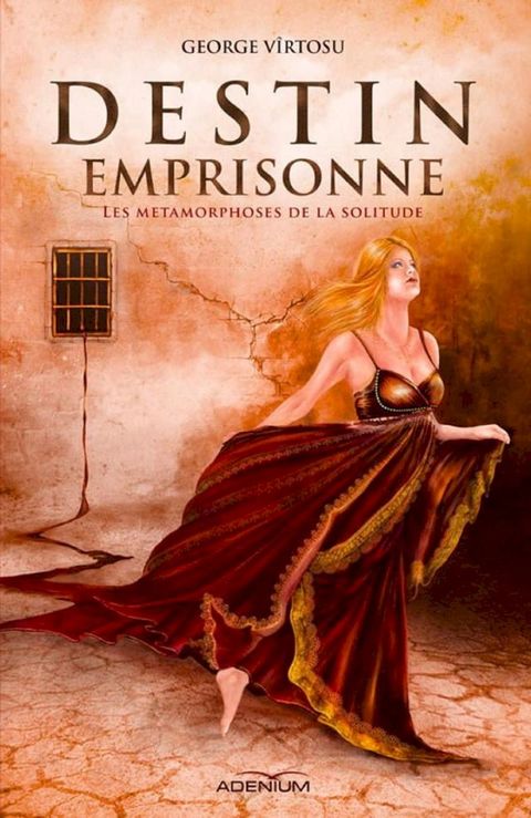 Destin emprisonn&eacute; I. Les m&eacute;tamorphoses de la solitude(Kobo/電子書)