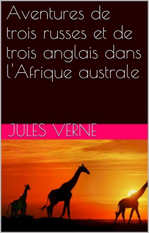 Aventures de trois russes et de trois anglais dans l'Afrique australe(Kobo/電子書)