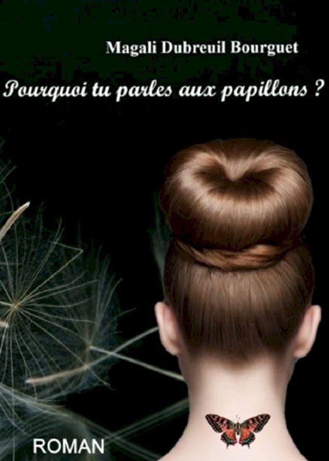  Pourquoi tu parles aux papillons ?(Kobo/電子書)