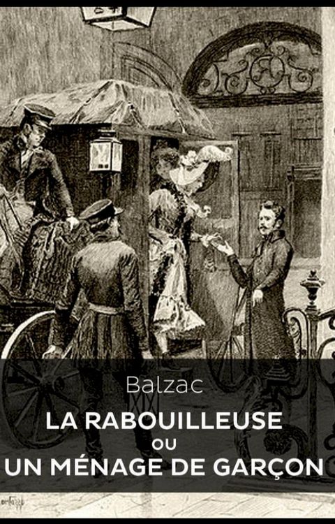 La Rabouilleuse ou Un m&eacute;nage de gar&ccedil;on(Kobo/電子書)