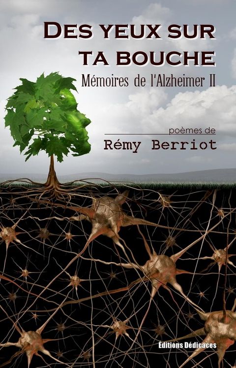 Des yeux sur ta bouche. Mémoires de l'Alzheimer II(Kobo/電子書)