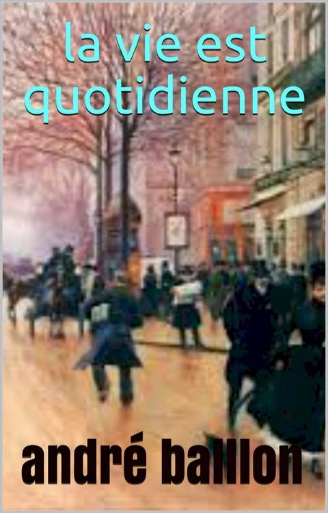 la vie est quotidienne(Kobo/電子書)