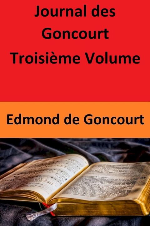 Journal des Goncourt - Troisi&egrave;me Volume(Kobo/電子書)