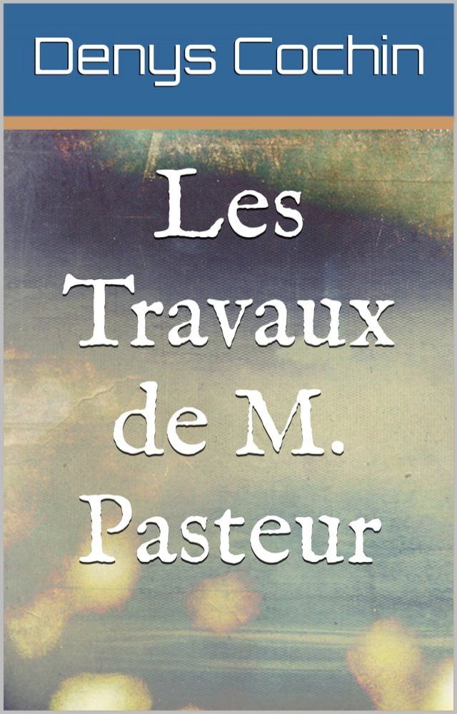  Les Travaux de M. Pasteur(Kobo/電子書)