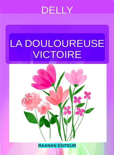 La Douloureuse Victoire(Kobo/電子書)