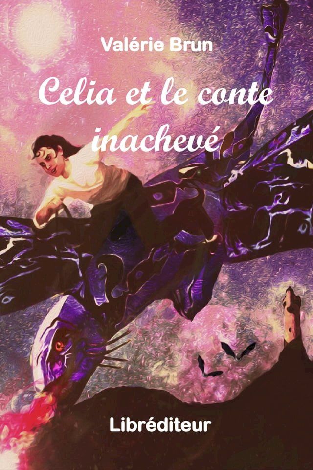  Celia et le conte inachevé(Kobo/電子書)