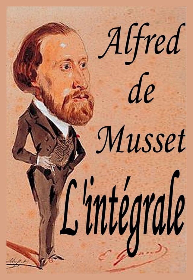  Alfred de Musset – L'int&eacute;grale(Kobo/電子書)