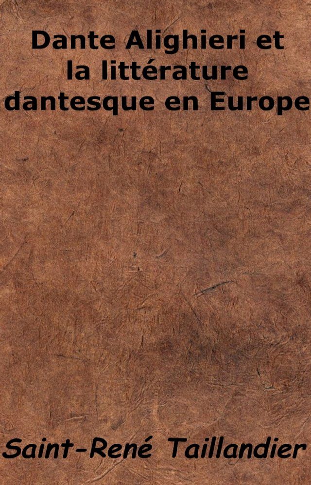  Dante Alighieri et la littérature dantesque en Europe(Kobo/電子書)