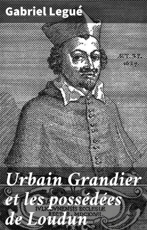 Urbain Grandier et les poss&eacute;d&eacute;es de Loudun(Kobo/電子書)