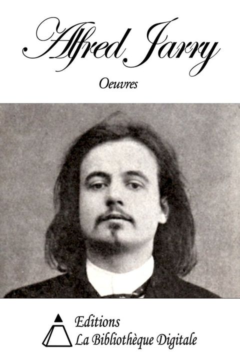 Oeuvres de Alfred Jarry(Kobo/電子書)