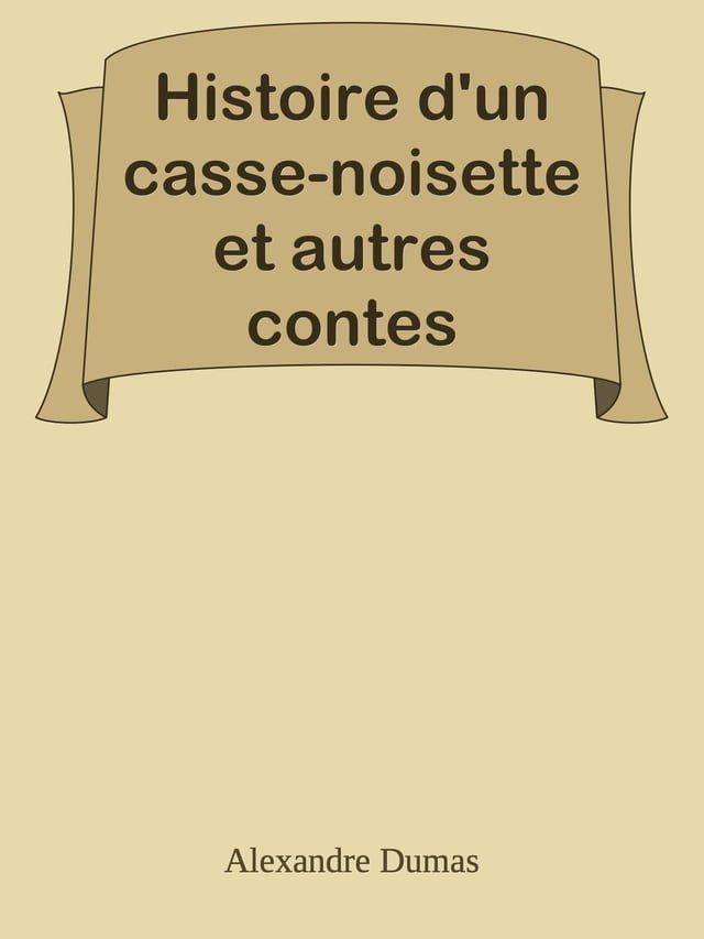  Histoire d'un casse-noisette et autres contes(Kobo/電子書)