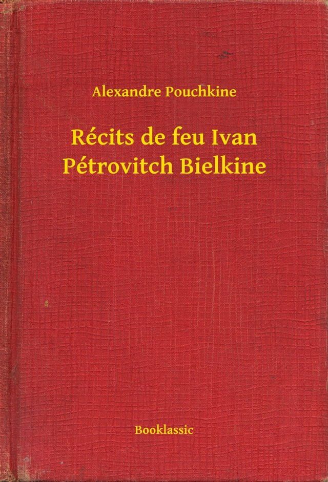  Récits de feu Ivan Pétrovitch Bielkine(Kobo/電子書)