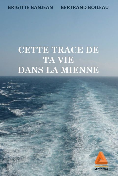 Cette trace de ta vie dans la mienne(Kobo/電子書)