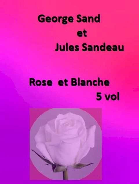 Rose et Blanche 5 volumes(Kobo/電子書)