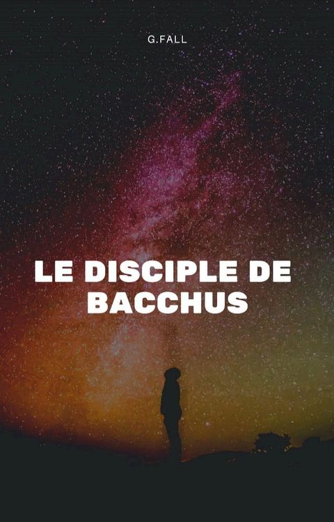 LE DISCIPLE DE BACCHUS(Kobo/電子書)