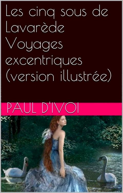 Les cinq sous de Lavar&egrave;de Voyages excentriques (version illustr&eacute;e)(Kobo/電子書)