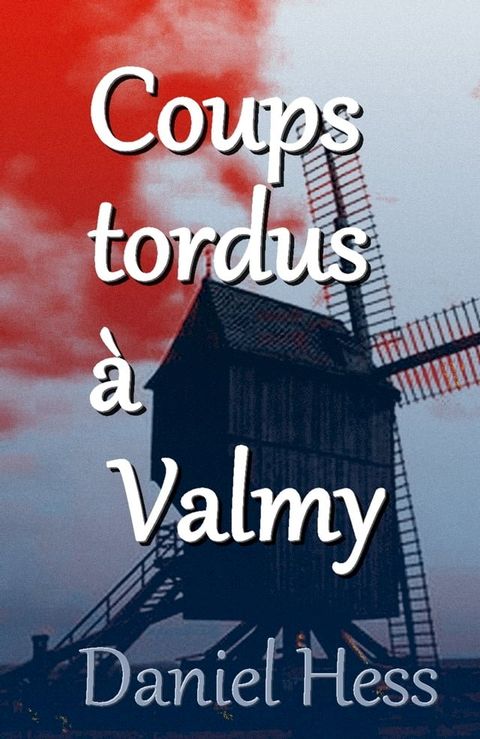 Coups tordus à Valmy(Kobo/電子書)