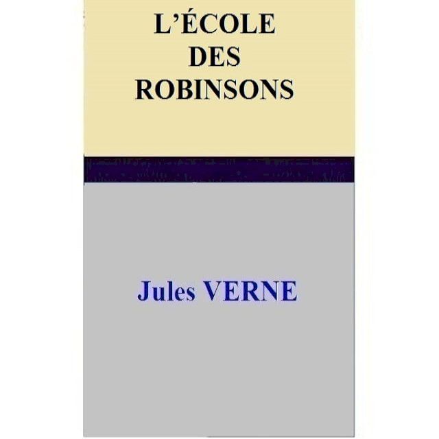  L’&Eacute;COLE DES ROBINSONS(Kobo/電子書)