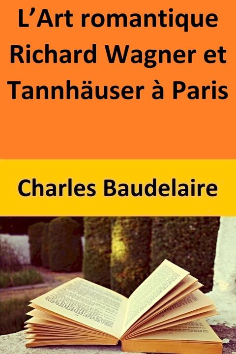 L’Art romantique Richard Wagner et Tannhäuser à Paris(Kobo/電子書)