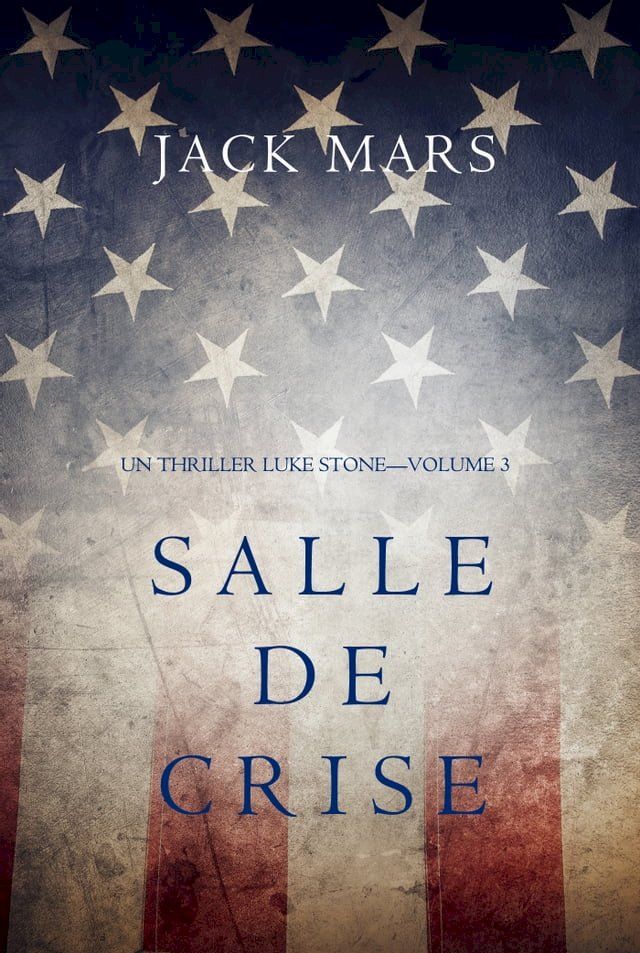  Salle de Crise (Un Thriller Luke Stone—Volume 3)(Kobo/電子書)