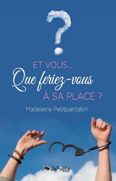 Et vous… Que feriez-vous &agrave; sa place ?(Kobo/電子書)