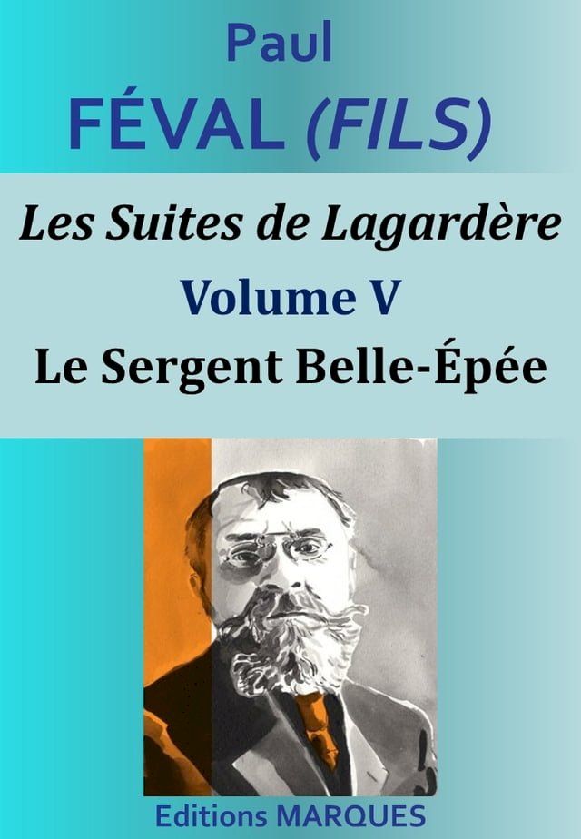  Les Suites de Lagardère - Volume V - Le Sergent Belle-&Eacute;pée(Kobo/電子書)