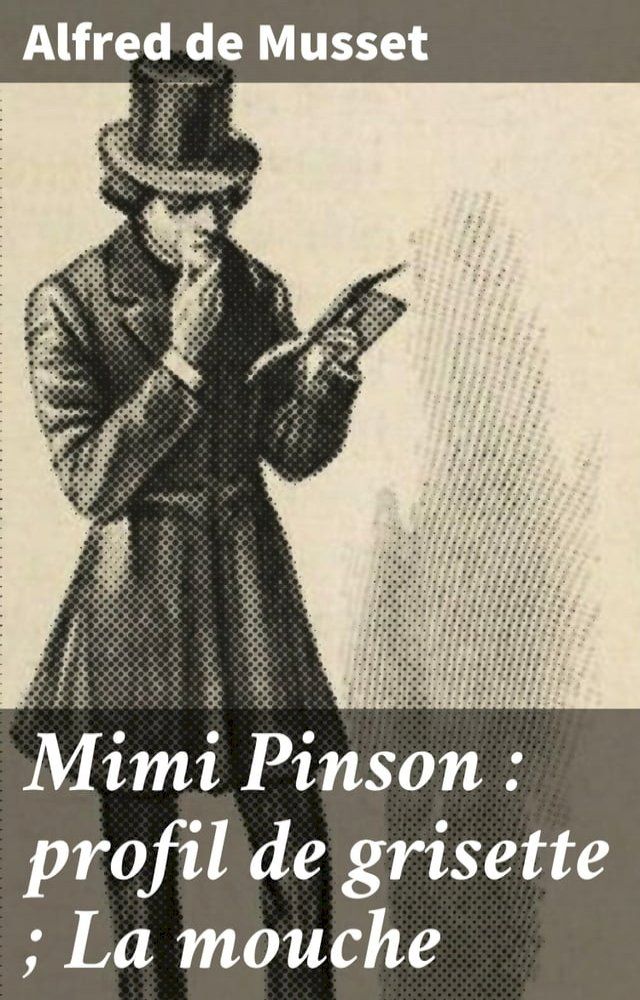  Mimi Pinson : profil de grisette ; La mouche(Kobo/電子書)