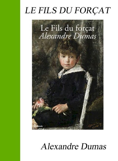 LE FILS DU FOR&Ccedil;AT(Kobo/電子書)