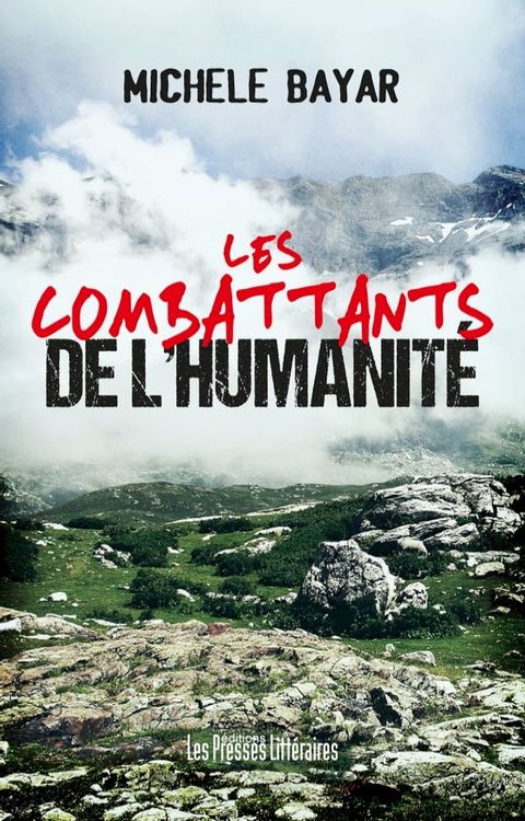 Les combattants de l’humanit&eacute;(Kobo/電子書)