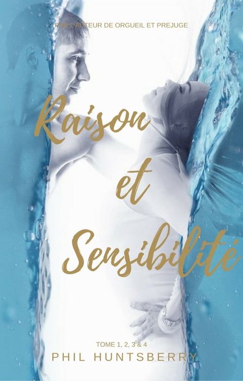 Raison et Sensibilit&eacute; (Version compl&egrave;te Tome 1, 2, 3 & 4)(Kobo/電子書)