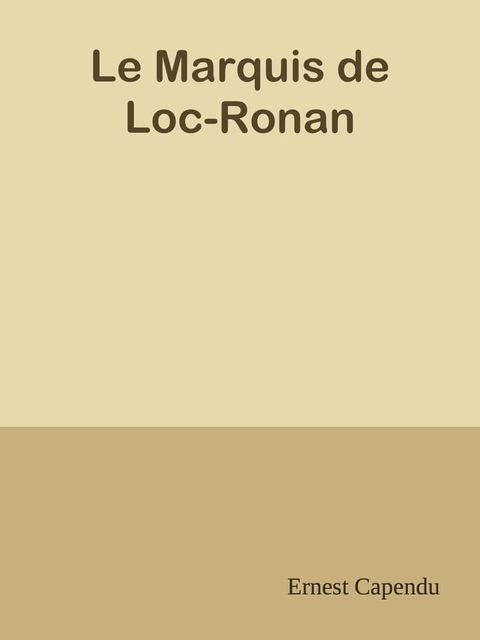 Le Marquis de Loc-Ronan(Kobo/電子書)