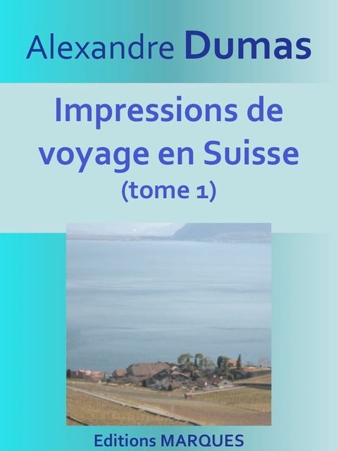 Impressions de voyage en Suisse