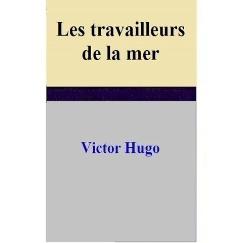 Les travailleurs de la mer(Kobo/電子書)