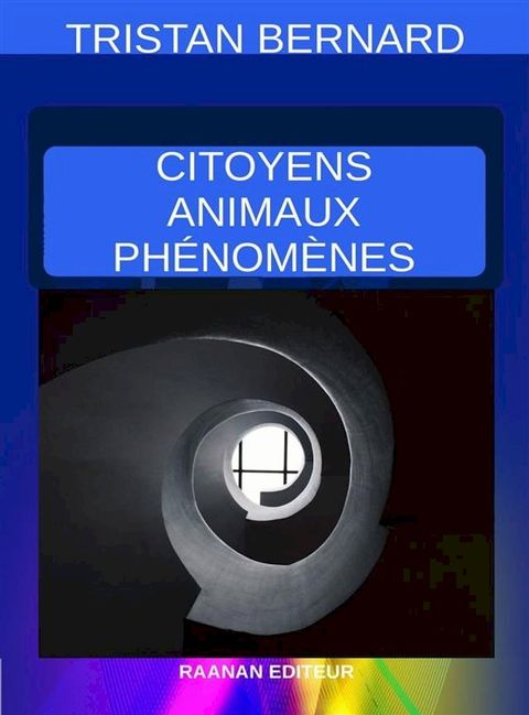 Citoyens Animaux Phénomènes(Kobo/電子書)