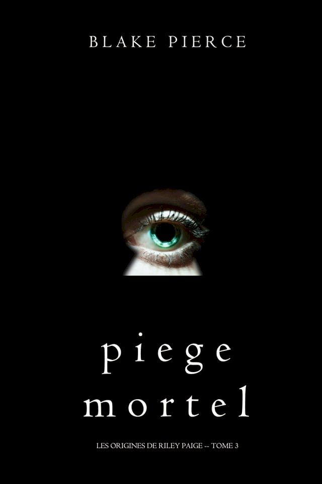  Piege Mortel (Les Origines de Riley Paige -- Tome 3)(Kobo/電子書)