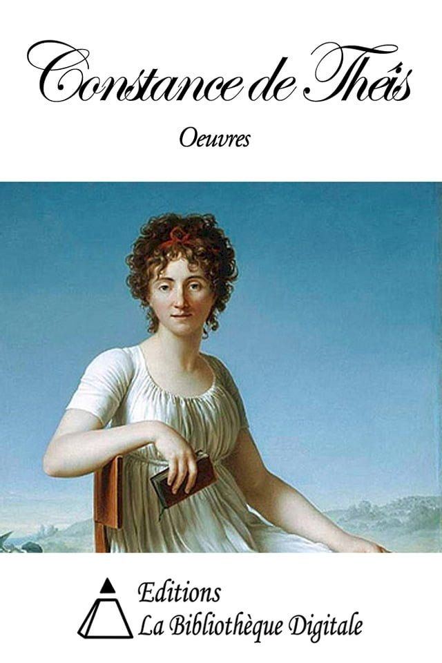  Oeuvres de Constance de Th&eacute;is(Kobo/電子書)