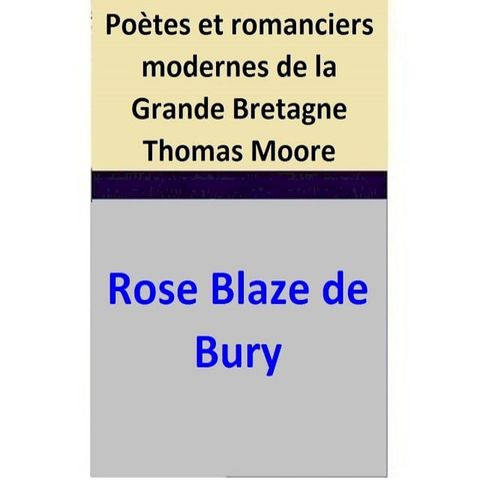 Poètes et romanciers modernes de la Grande Bretagne – Thomas Moore(Kobo/電子書)