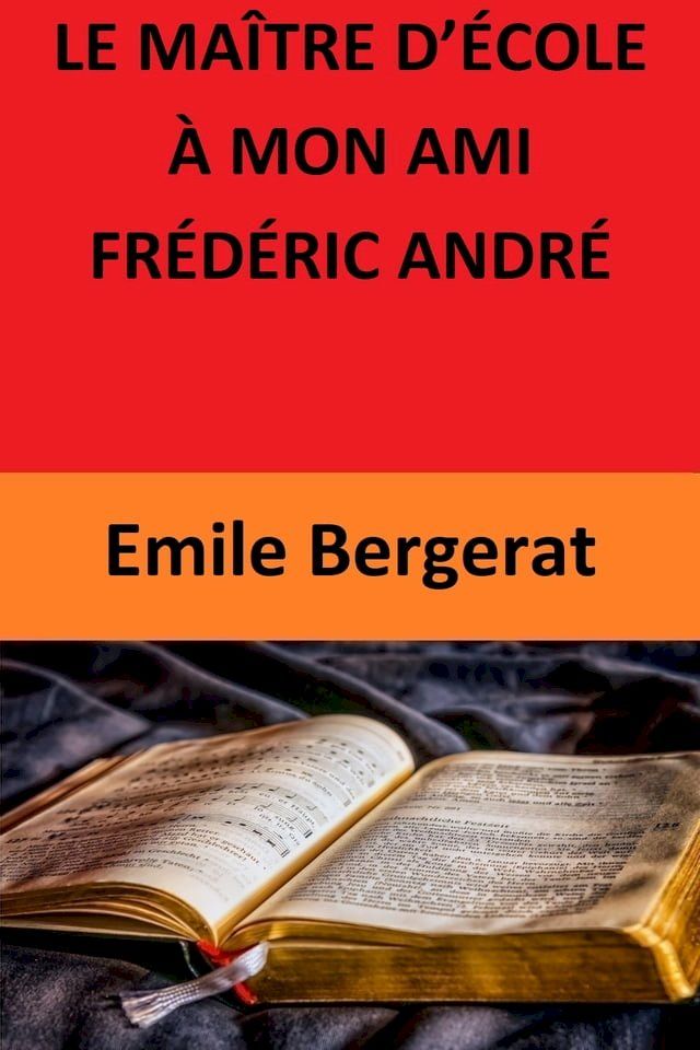  LE MA&Icirc;TRE D’&Eacute;COLE &Agrave; MON AMI FR&Eacute;D&Eacute;RIC ANDR&Eacute;(Kobo/電子書)