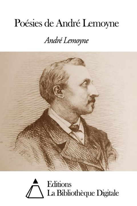 Po&eacute;sies de Andr&eacute; Lemoyne(Kobo/電子書)