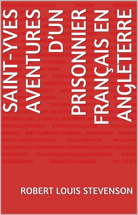 Saint-Yves Aventures d’un prisonnier fran&ccedil;ais en Angleterre(Kobo/電子書)