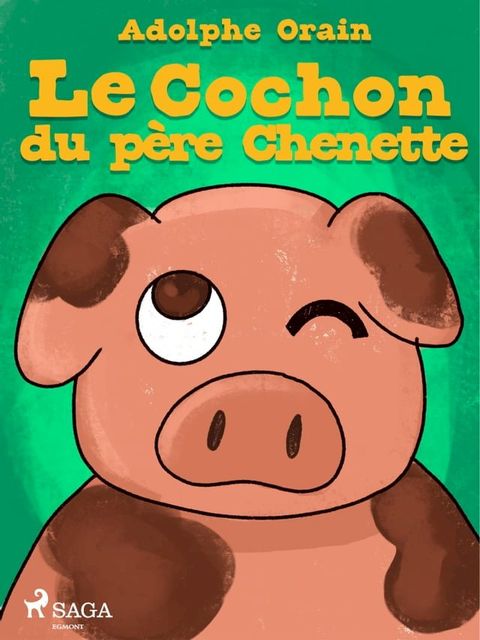 Le Cochon du p&egrave;re Chenette(Kobo/電子書)