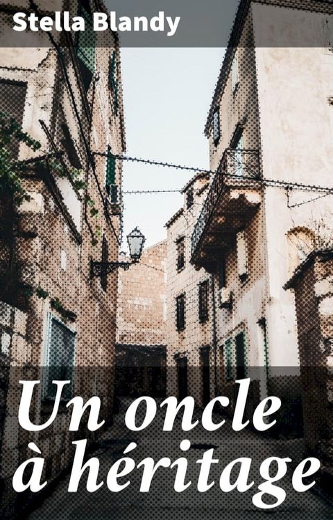 Un oncle &agrave; h&eacute;ritage(Kobo/電子書)