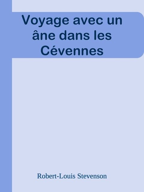 Voyage avec un &acirc;ne dans les C&eacute;vennes(Kobo/電子書)