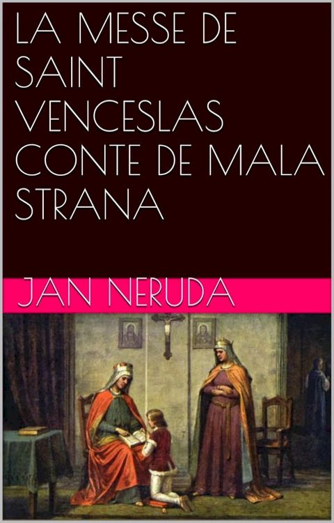 LA MESSE DE SAINT VENCESLAS CONTE DE MALA STRANA(Kobo/電子書)