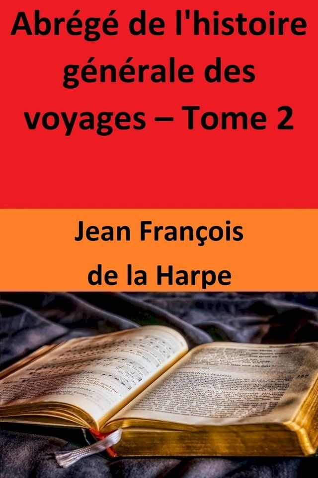  Abr&eacute;g&eacute; de l'histoire g&eacute;n&eacute;rale des voyages – Tome 2(Kobo/電子書)