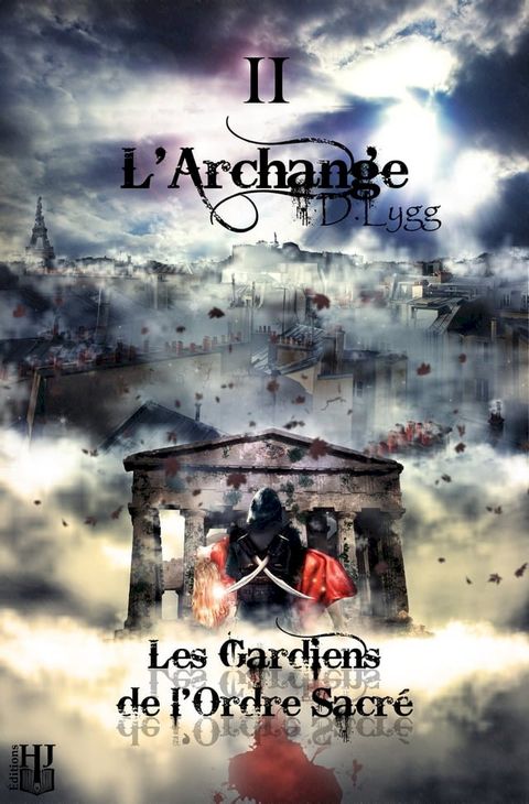 Les Gardiens de l'Ordre Sacré - Tome 2 : L’Archange(Kobo/電子書)